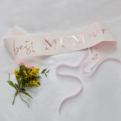 Rose Gold Best Mum Ever Sash